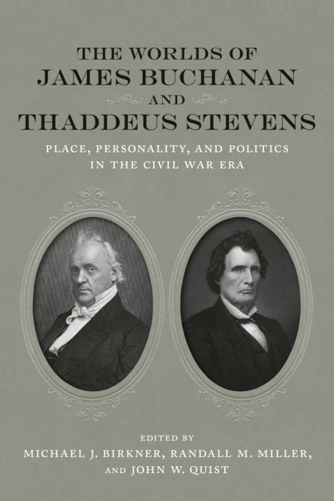 Cover image for book The Worlds of James Buchanan and Thaddeus Stevens