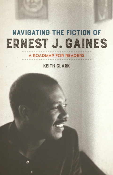 Cover image for book Navigating the Fiction of Ernest J. Gaines