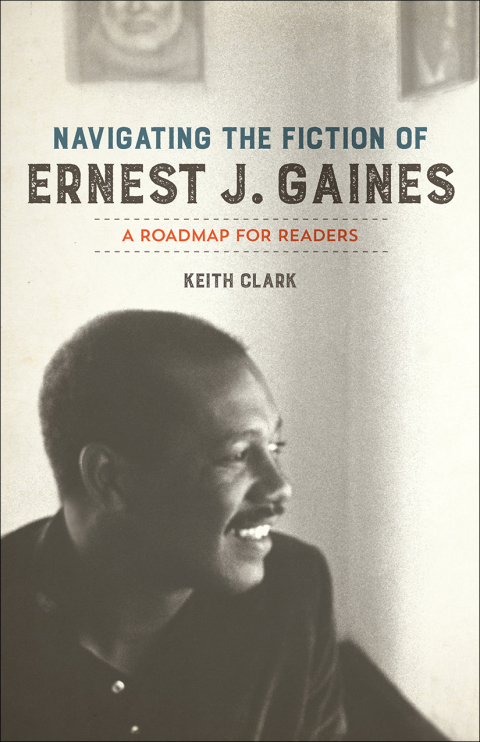 Cover image for book Navigating the Fiction of Ernest J. Gaines
