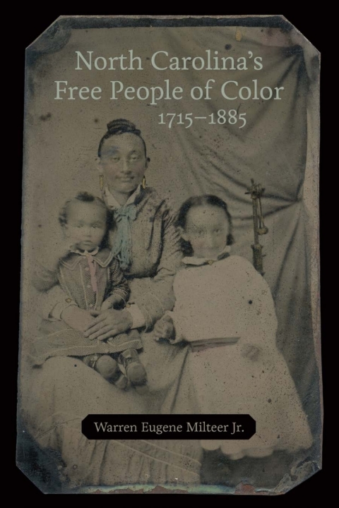 Cover image for book North Carolina’s Free People of Color, 1715–1885