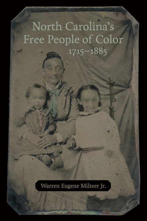Cover image for book North Carolina’s Free People of Color, 1715–1885