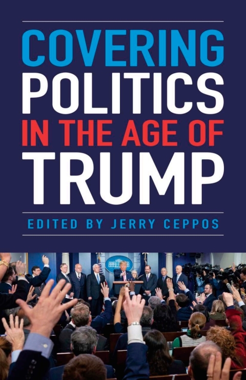 Cover image for book Covering Politics in the Age of Trump