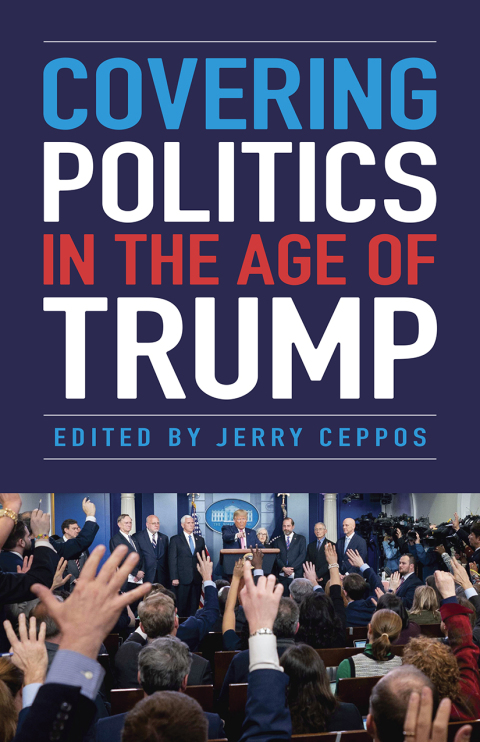 Cover image for book Covering Politics in the Age of Trump