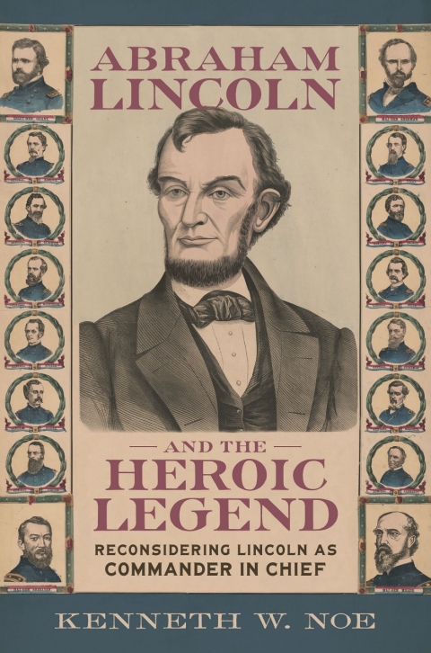 Cover image for book Abraham Lincoln and the Heroic Legend