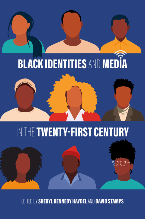 Cover image for book Black Identities and Media in the Twenty-First Century