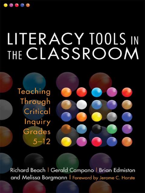 Literacy Tools in the Classroom: Teaching Through Critical Inquiry, Grades 5-12 