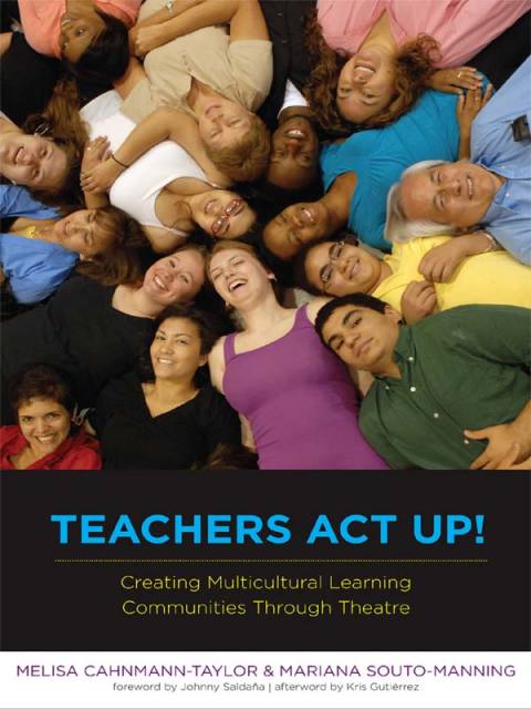 Cover image for book Teachers Act Up! Creating Multicultural Learning Communities Through Theatre