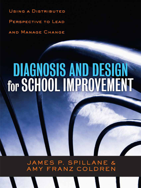 Cover image for book Diagnosis and Design for School Improvement: Using a Distributed Perspective to Lead and Manage Change