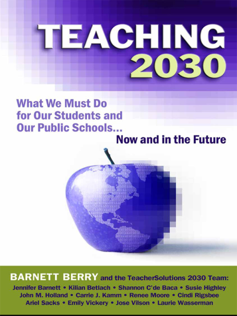 Cover image for book Teaching 2030: What We Must Do for Our Students and Our Public Schools--Now and in the Future