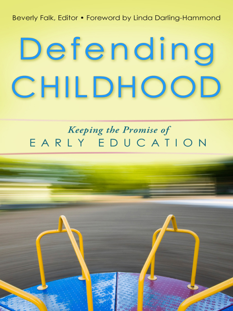 Cover image for book Defending Childhood: Keeping the Promise of Early Education