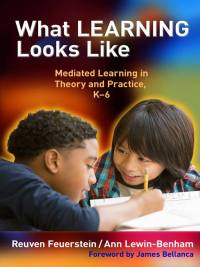 Cover image: What Learning Looks Like: Mediated Learning in Theory and Practice, K-6 9780807753262