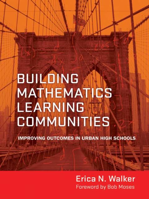 Cover image for book Building Mathematics Learning Communities: Improving Outcomes in Urban High Schools