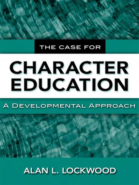 Cover image for book The Case for Character Education: A Developmental Approach