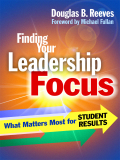Finding Your Leadership Focus: What Matters Most for Student Results - Douglas B. Reeves