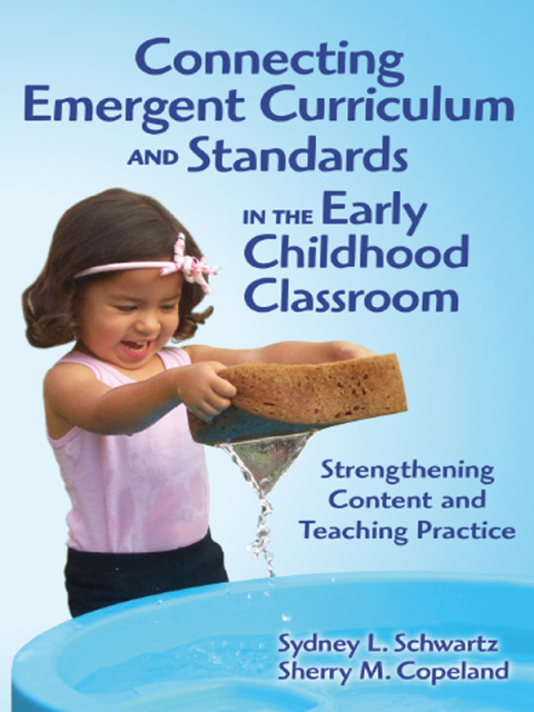 Cover image for book Connecting Emergent Curriculum and Standards in the Early Childhood Classroom: Strengthening Content and Teaching Practice