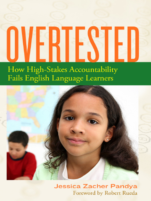 Cover image for book Overtested: How High-Stakes Accountability Fails English Language Learners