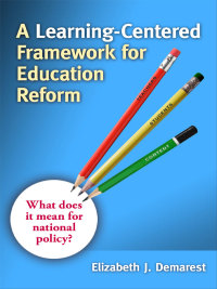 Cover image: A Learning-Centered Framework for Education Reform: What Does It Mean for National Policy? 9780807751565