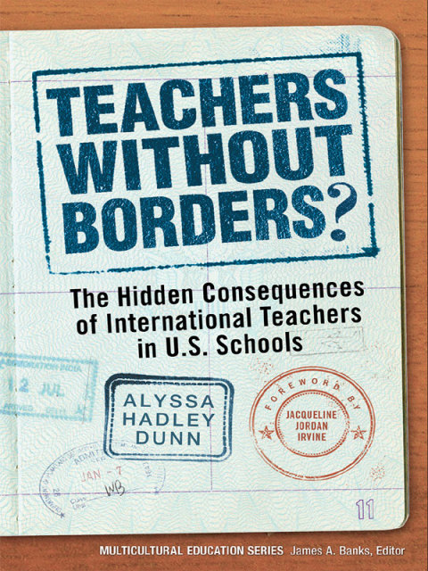 Cover image for book Teachers Without Borders?: The Hidden Consequences of International Teachers in U.S. Schools