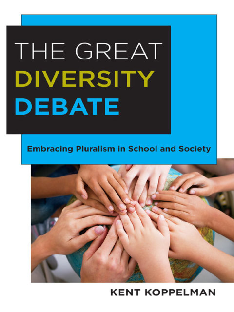 Cover image for book The Great Diversity Debate: Embracing Pluralism in School and Society