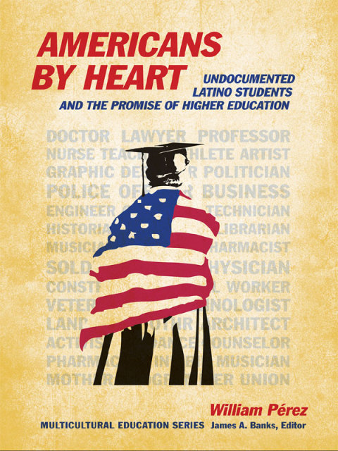 Cover image for book Americans by Heart: Undocumented Latino Students and the Promise of Higher Education