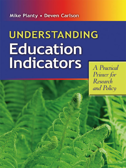 Cover image for book Understanding Education Indicators: A Practical Primer for Research and Policy