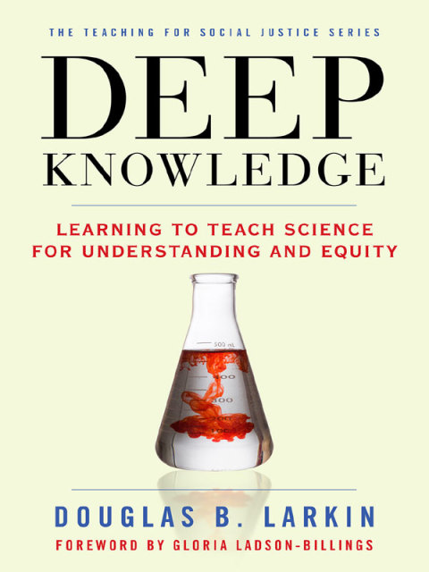 Cover image for book Deep Knowledge: Learning to Teach Science for Understanding and Equity