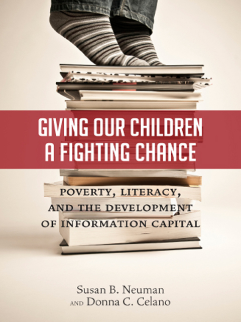 Giving Our Children a Fighting Chance: Poverty, Literacy, and the Development of Information Capital 