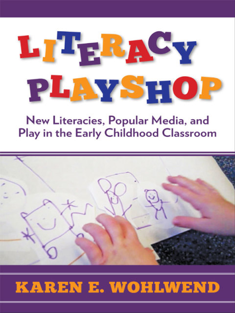 Cover image for book Literacy Playshop: New Literacies, Popular Media, and Play in the Early Childhood Classroom