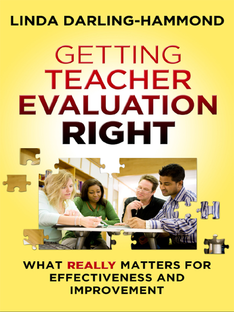 Getting Teacher Evaluation Right: What Really Matters for Effectiveness and Improvement 
