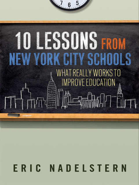 Cover image for book 10 Lessons from New York City Schools: What Really Works to Improve Education