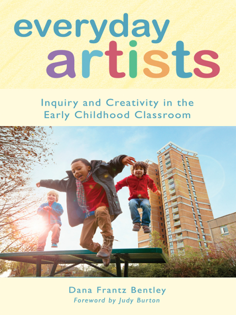 Cover image for book Everyday Artists: Inquiry and Creativity in the Early Childhood Classroom