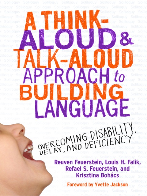 Cover image for book A Think-Aloud and Talk-Aloud Approach to Building Language: Overcoming Disability, Delay, and Deficiency