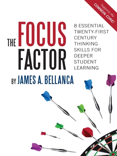 Cover image for book The Focus Factor: 8 Essential Twenty-First Century Thinking Skills for Deeper Student Learning