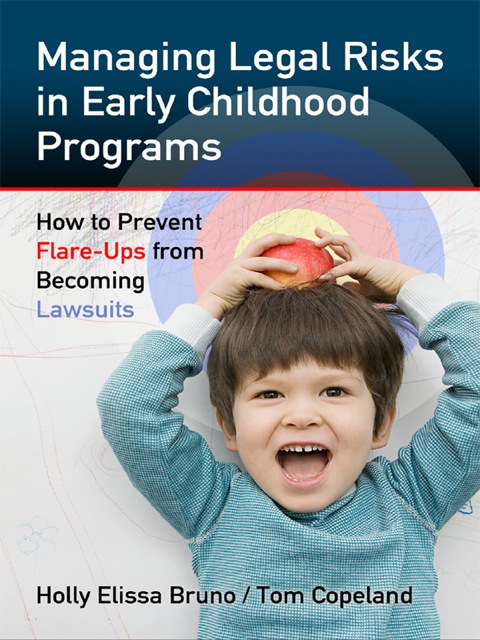 Cover image for book Managing Legal Risks in Early Childhood Programs: How to Prevent Flare-Ups from Becoming Lawsuits