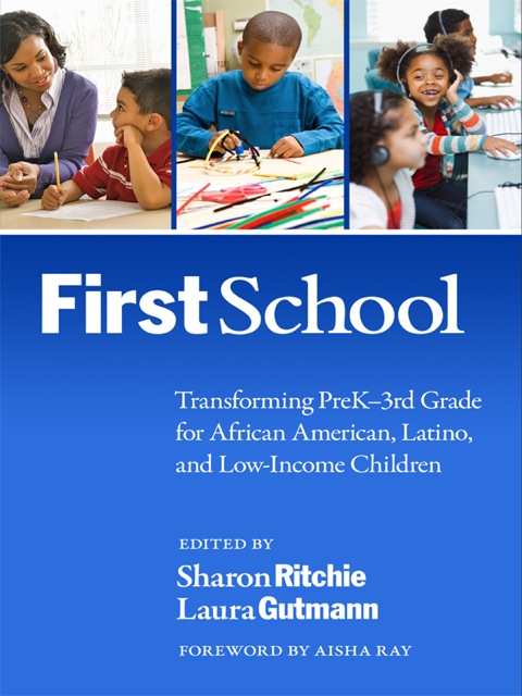 Cover image for book FirstSchool: Transforming PreK–3rd Grade for African American, Latino, and Low-Income Children
