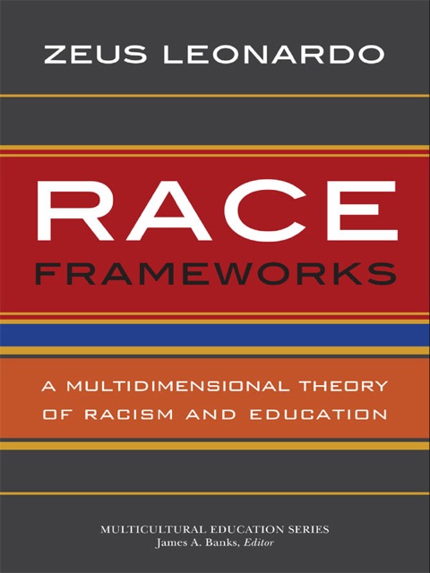 Cover image for book Race Frameworks: A Multidimensional Theory of Racism and Education
