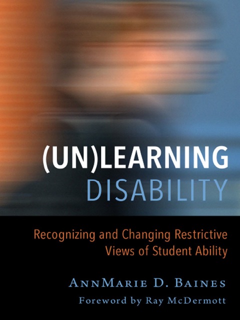 Cover image for book (Un)Learning Disability: Recognizing and Changing Restrictive Views of Student Ability
