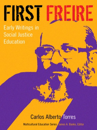 First Freire: Early Writings in Social Justice Education