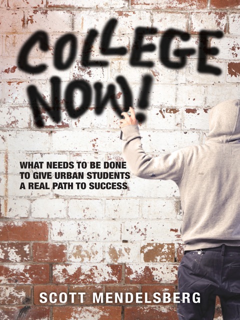 Cover image for book College Now!: What Needs to be Done to Give Urban Students a Real Path to Success