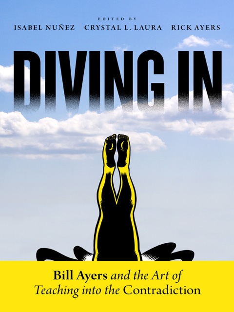 Cover image for book Diving In: Bill Ayers and the Art of Teaching into the Contradiction