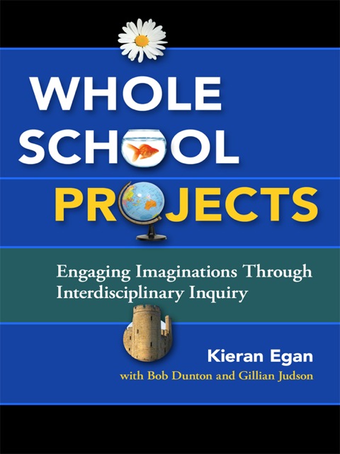 Whole School Projects: Engaging Imaginations Through Interdisciplinary Inquiry 