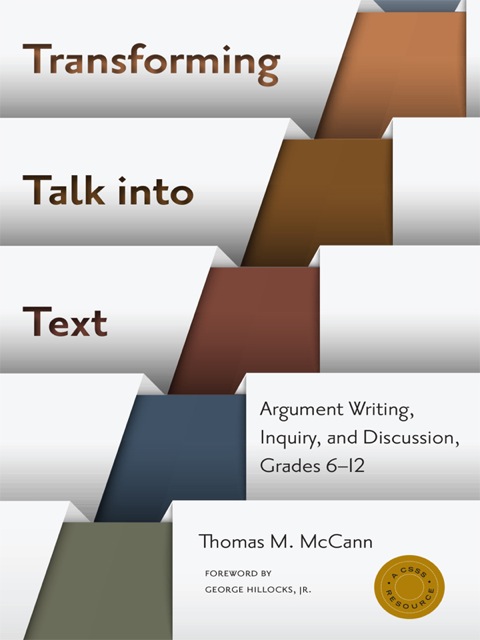 Transforming Talk into TextâArgument Writing, Inquiry, and Discussion, Grades 6-12 