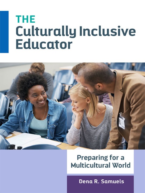 Cover image for book The Culturally Inclusive Educator: Preparing for a Multicultural World