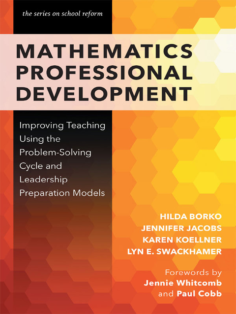 Mathematics Professional Development: Improving Teaching Using the Problem-Solving Cycle and Leadership Preparation Models 