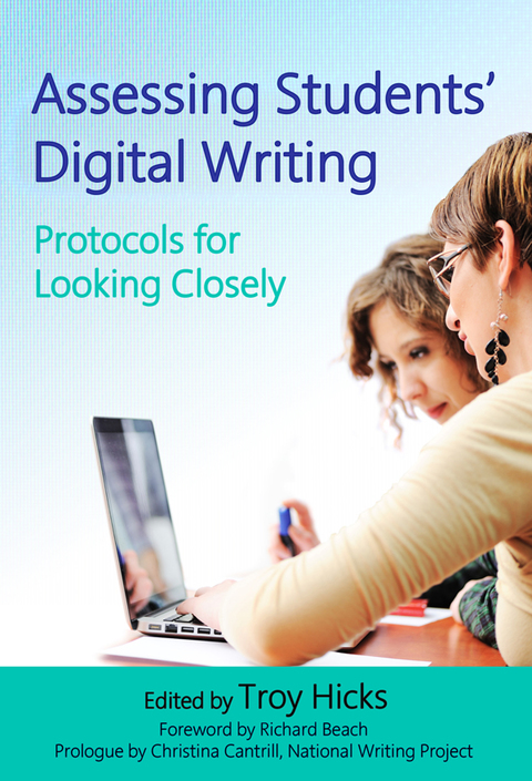 Cover image for book Assessing Student's Digital Writing: Protocols for Looking Closely