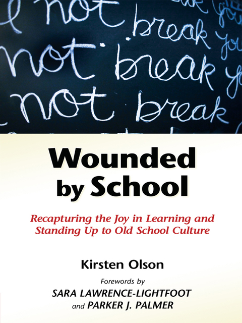 Cover image for book Wounded by School: Recapturing the Joy in Learning and Standing Up to Old School Culture
