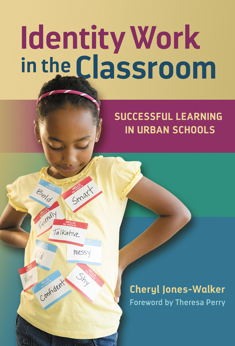 Identity Work in the Classroom: Successful Learning in Urban Schools 