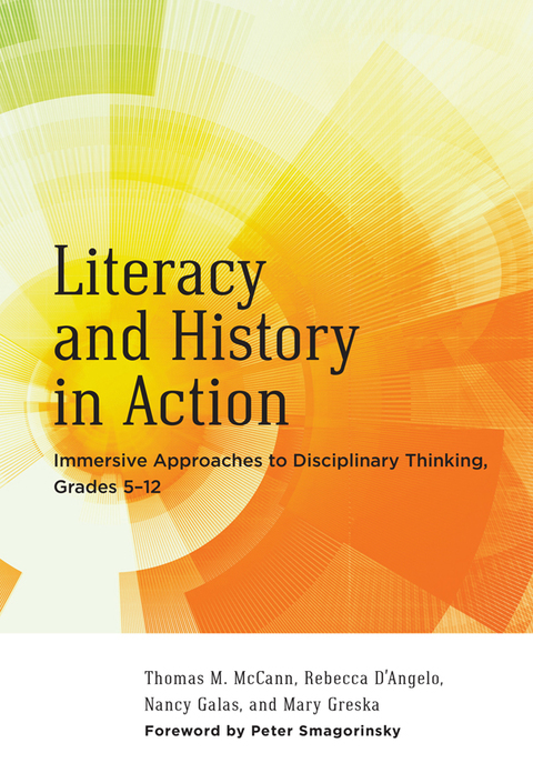 Literacy and History in Action: Immersive Approaches to Disciplinary Thinking, Grades 5â12 
