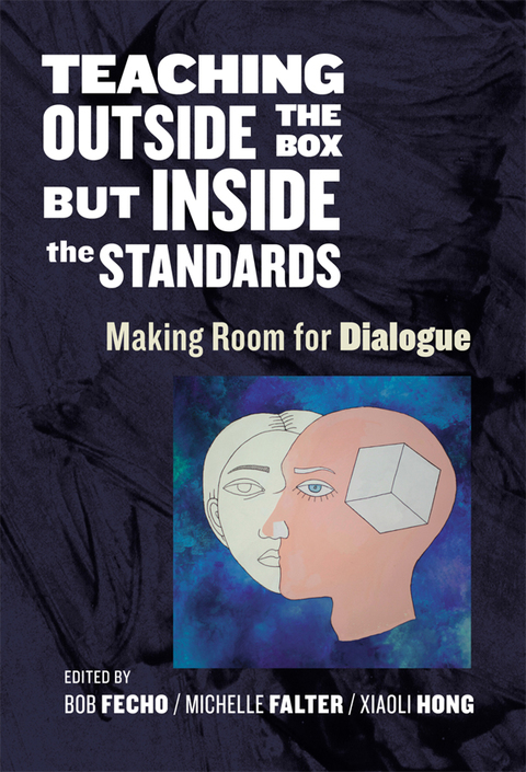 Cover image for book Teaching Outside the Box but Inside the Standards: Making Room for Dialogue