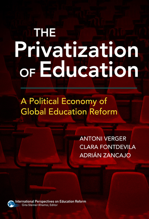 The Privatization of Education: A Political Economy of Global Education Reform 